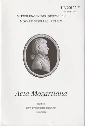 Deutsche Mozart-Gesellschaft e.V. Sitz Augsburg: ACTA MOZARTIANA Heft I / II Einundvierzigster Jahrgang März 1994 Mitteilungen der Deutschen Mozart-Gesellschaft e.V. 