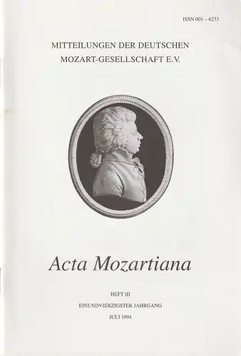 Deutsche Mozart-Gesellschaft e.V. Sitz Augsburg: ACTA MOZARTIANA Heft III Einundvierzigster Jahrgang Juli 1994 Mitteilungen der Deutschen Mozart-Gesellschaft e.V. 