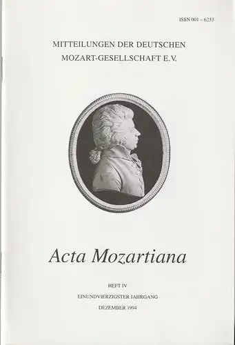 Deutsche Mozart-Gesellschaft e.V. Sitz Augsburg: ACTA MOZARTIANA Heft IV Einundvierzigster Jahrgang Dezember 1994 Mitteilungen der Deutschen Mozart-Gesellschaft e.V. 