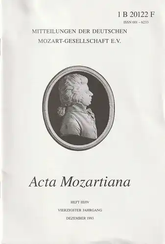 Deutsche Mozart-Gesellschaft e.V. Sitz Augsburg: ACTA MOZARTIANA III / IV Vierzigster Jahrgang Dezember 1993 Mitteilungen der Deutschen Mozart-Gesellschaft e.V. 