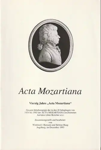 Deutsche Mozart-Gesellschaft e.V. Sitz Augsburg: ACTA MOZARTIANA Vierzig Jahre Acta Mozartiana Gesamtinhaltsverzeichnis der Aufsätze. 