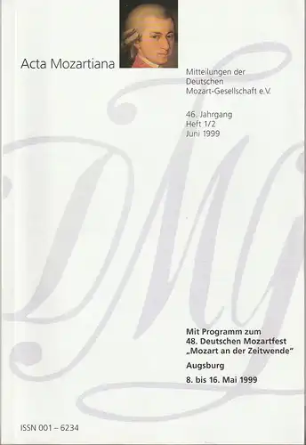 Deutsche Mozart-Gesellschaft e.V. Sitz Augsburg: ACTA MOZARTIANA 46. Jahrgang Heft 1 / 2 Juni 1999 Mitteilungen der Deutschen Mozart-Gesellschaft e.V. 