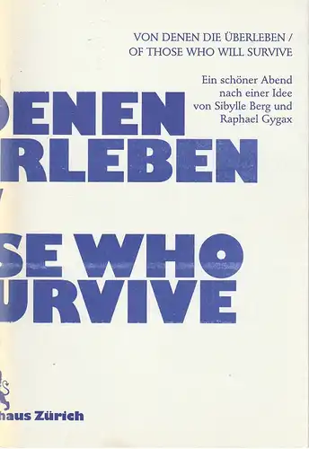Schauspielhaus Zürich, Matthias Hartmann, Raphael Gygax, Andreas Erdmann, Studio Achermann: Programmheft Uraufführung VON DENEN DIE ÜBERLEBEN 13. September 2008 Schiffbau Halle 2 Spielzeit 2008 / 2009. 