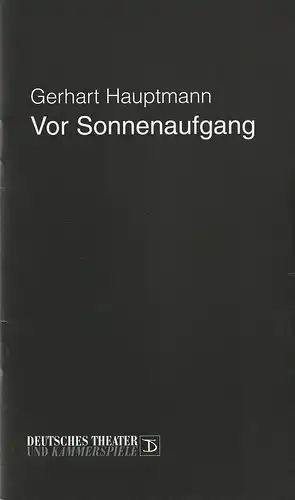 Deutsches Theater und Kammerspiele Berlin, Thomas Langhoff, Susanne Thelemann, Marianne Wendt, Heinz Rohloff: Programmheft Gerhart Hauptmann VOR SONNENAUFGANG Premiere 18. Juni 2000 Spielzeit 1999 / 2000. 