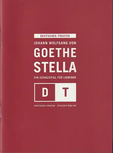 Deutsches Theater Berlin, Bernd Wilms, Nora Khuon, Roland Koberg: Programmheft Johann Wolfgang Goethe STELLA Premiere 30. Mai 2002 Spielzeit 2001 / 02 Nr. 19. 