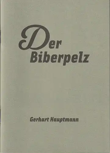 Maxim Gorki Theater Berlin, Armin Petras, Andrea Koschwitz, Christian Engelbrecht: Programmheft Gerhart Hauptmann DER BIBERPELZ Premiere 9. November 2007 Spielzeit 2007 / 2008 Nr. 5. 