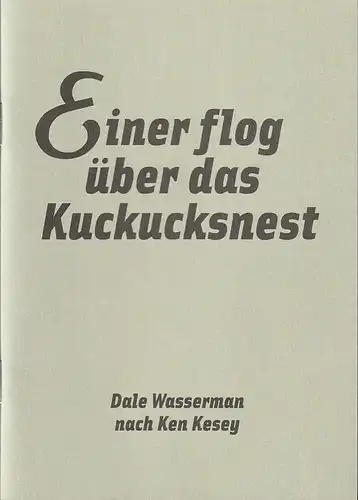 Maxim Gorki Theater Berlin, Armin Petras, Carmen Wolfram, Bettina Schuster: Programmheft Dale Wasserman EINER FLOG ÜBER DAS KUCKUCKSNEST Premiere 11. Januar 2008 Spielzeit 2007 / 2008 Nr. 6. 