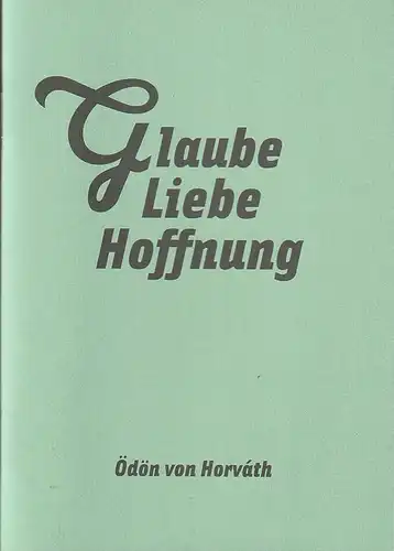 Maxim Gorki Theater Berlin, Armin Petras, Ludwig Haugk, Nina Rühmeier, Anna Gerhards: Programmheft Ödön von Horvath GLAUBE LIEBE HOFFNUNG Premiere 17. Oktober 2008 Spielzeit 2008 / 2009 Nr. 2. 