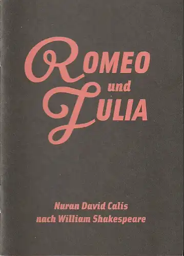 Maxim Gorki Theater Berlin, Armin Petras, Carmen Wolfram: Programmheft Nuran David Calis ROMEO & JULIA Premiere 18. April 2009 Spielzeit 2008 / 2009 Nr. 8. 