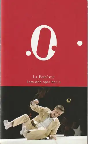 Komische Oper Berlin, Andreas Homoki, Bettina Auer, Cordula Reski, Sarah Baumbach, Monika Rittershaus ( Probenfotos ): Programmheft Giacomo Puccini LA BOHEME Premiere 6. April 2008 Spielzeit 2007 / 2008. 