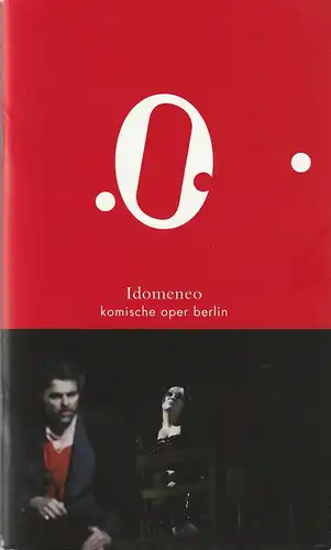Komische Oper Berlin, Andreas Homoki, Werner Hintze, Kostanze Fladischer, Cordula Reski, Wolfgang Silveri ( Probenfotos ): Programmheft Wolfgang Amadeus Mozart IDOMENEO Premiere 14. Mai 2011 Spielzeit 2010 / 2011. 