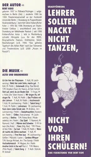 Staatstheater Cottbus, Martin Schüler, Bettina Jantzen, Anda Kindzorra, Andreas Klose, Marlies Kross (Probenfotos): Programmheft Uraufführung Bert Koß LEHRER SOLLTEN NACKT NICHT TANZEN, NICHT VOR IHREN.. 