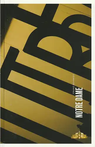 Sächsische Staatsoper Dresden, Semperoper, Gerd Uecker, Ilsedore Reinsberg, Kerstin Zeiler, Anne Gerber, Matthias Creutziger ( Probenfotos ): Programmheft Franz Schmidt NOTRE DAME Premiere 18. April 2010 Spielzeit 2009 / 2010. 