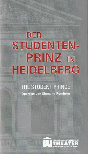 Erzgebirgische Theater- und Orchester GmbH, Eduard-von-Winterstein-Theater Annaberg-Buchholz, Ingolf Huhn, Annelen Hasselwander, Marie Hennig: Programmheft Sigmund Romberg DER STUDENTEN-PRINZ IN HEIDELBERG Spielzeit 2012 / 2013 Heft 6. 