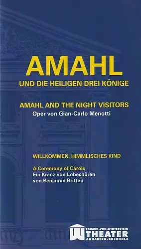 Erzgebirgische Theater- und Orchester GmbH, Eduard-von-Winterstein-Theater Annaberg-Buchholz, Ingolf Huhn, Annelen Hasselwander, Mandy Offenderlein: Programmheft Cian-Carlo Menotti AMAHL UND DIE HEILIGEN DREI KÖNIGE Spielzeit 2013 / 2014 Heft 5. 