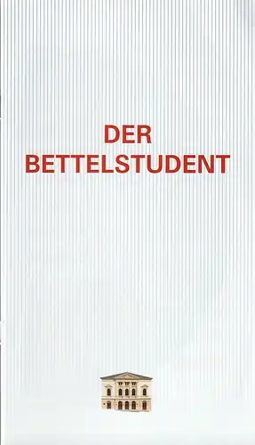 Erzgebirgische Theater- und Orchester GmbH, Eduard-von-Winterstein-Theater Annaberg-Buchholz, Ingolf Huhn, Annelen Hasselwander, Mandy Offenderlein: Programmheft Carl Millöcker DER BETTELSTUDENT Premiere 17. März 2019 Spielzeit 2018 / 2019 Heft Nr. 9. 