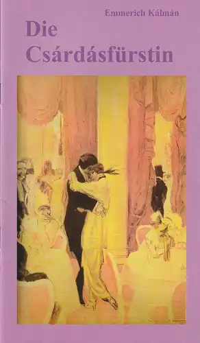 Erzgebirgische Theater- und Orchester GmbH, Eduard-von-Winterstein-Theater Annaberg, Hans-Hermann Krug, Michael Eccarius: Programmheft Emmerich Kalman DIE CSARDASFÜRSTIN Premiere 23. März 2008 Spielzeit 2007 / 2008 Heft 7. 