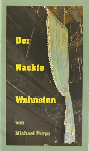 Erzgebirgische Theater- und Orchester GmbH, Eduard-von-Winterstein-Theater Annaberg, Hans-Hermann Krug, Silvia Giese, Dieter Knoblauch (Fotos): Programmheft Michael Frayn DER NACKTE WAHNSINN Premiere 1. April 2007 Spielzeit 2006 / 2007 Heft 9. 