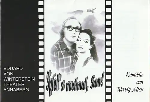 Eduard-von-Winterstein-Theater Annaberg, Hans-Hermann Krug, Silvia Giese: Programmheft Woody Allen SPIEL`S NOCH EINMAL, SAM Premiere 2. Februar 1997 Spielzeit 1996 / 97 Heft 13. 