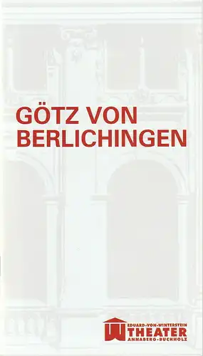 Eduard-von-Winterstein-Theater Annaberg-Buchholz, Ingolf Huhn, Annelen Hasselwander, Marie Hennig: Programmheft Carl Goldmark GÖTZ VON BERLICHINGEN Spielzeit 2011 / 2012 Heft 10. 