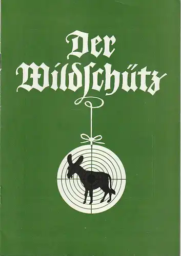 Eduard-von-Winterstein-Theater Annaberg, Roland Gandt, Christa-Maria Kross, Siegfried Gärtner: Programmheft Albert Lortzing DER WILDSCHÜTZ Spielzeit 1983 / 84 Heft 6. 