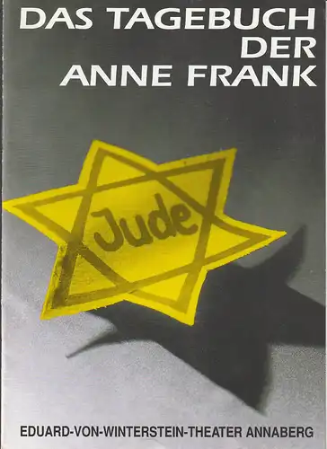 Eduard-von-Winterstein-Theater Annaberg, Klaus Vorberg, Silvia Giese, Carmen Heinrich, Peter Franke, Dietrich Singer: Programmheft DAS TAGEBUCH DER ANNE FRANK Premiere 13. März 1994 Spielzeit 1993 / 94 Heft 15. 