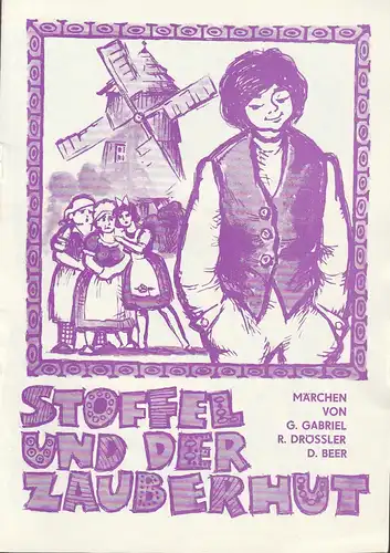 Kreistheater Annaberg, Roland Gandt, Hans-Wilhelm Holzknecht, Siegfried Gärtner: Programmheft STOFFEL UND DER ZAUBERHUT Spielzeit 1972 / 73 Heft 3. 