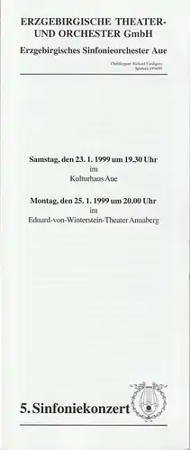 Erzgebirgische Theater- und Orchester GmbH, Erzgebirgisches Sinfonieorchester Aue, Richard Vardigans, Michael Eccarius: Programmheft 5. SINFONIEKONZERT ERZGEBIRGISCHES SINFONIEORCHESTER AUE 23.1.1999 Kulturhaus Aue und 25.1.1999 Eduard-von-Winterstein-The