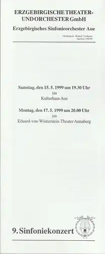 Erzgebirgische Theater- und Orchester GmbH, Erzgebirgisches Sinfonieorchester Aue, Richard Vardigans, Michael Eccarius: Programmheft 9. SINFONIEKONZERT ERZGEBIRGISCHES SINFONIEORCHESTER AUE 15.5.1999 Kulturhaus Aue und 17.5.1999 Eduard-von-Winterstein-The