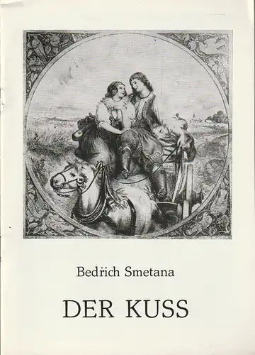 Eduard-von-Winterstein-Theater Annaberg, Peter Ibrik, Regina Brauer, Theresa Müssig, Jürgen Banse: Programmheft Bedrich Smetana DER KUSS Premiere 7. März 1986 Spielzeit 1985 / 86 Heft 8. 