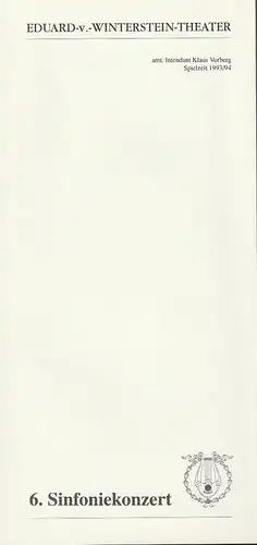 Eduard-von-Winterstein-Theater Annaberg, stellv. Intendant Klaus Vorberg, Michel Eccarius: Programmheft 6. SINFONIEKONZERT ORCHESTER DES EDUARD-VON-WINTERSTEIN-THEATERS MIT DEM ERZGEBIRGISCHEN SINFONIEORCHESTER AUE  14. März 1994  Spielzeit...