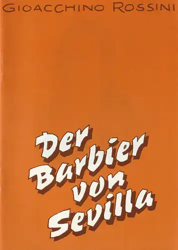 Eduard-von-Winterstein-Theater Annaberg, Peter Löpelt, Michael Eccarius, Bettina Scherdtfeger, Siegfried Gärtner: Programmheft Gioacchino Rossini DER BARBIER VON SEVILLA Spielzeit 1991 / 92 Heft 15. 