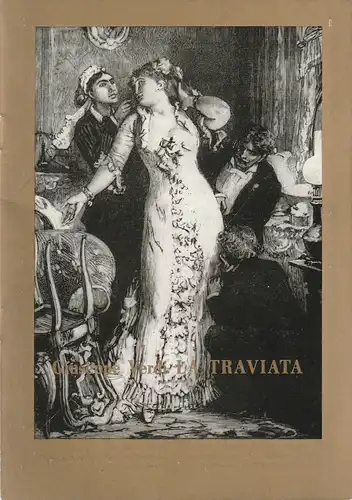 Eduard-von-Winterstein-Theater Annaberg, Peter Löpelt, Regina Brauer: Programmheft Giuseppe Verdi LA TRAVIATA Premiere 17. Janaur 1988 Spielzeit 1987 / 88 Heft 7. 