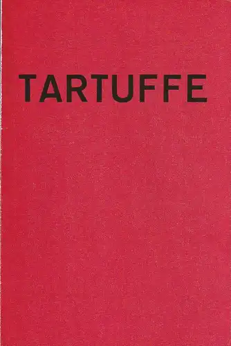 Eduard-von-Winterstein-Theater Annaberg, Roland Gandt, Elke Hamsch, Siegfried Gärtner: Programmheft J. B. Moliere TARTUFFE Spielzeit 1982 / 83 Heft 1. 