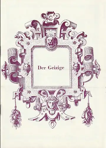 Kreistheater Annaberg, Roland Gandt, Dieter Hübner: Programmheft Moliere DER GEIZIGE Spielzeit 1974 / 75 Heft 11. 