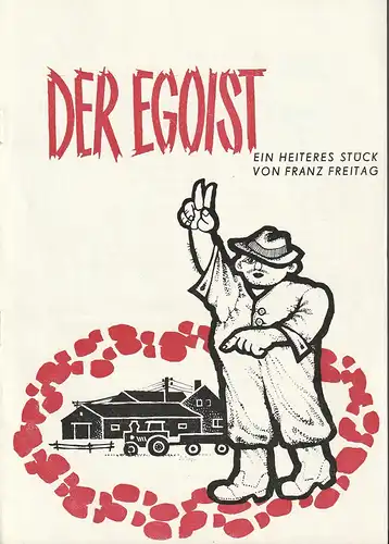 Kreistheater Annaberg, Roland Gandt, Dieter Hübner, Siegfried Gärtner: Programmheft Franz Freitag DER EGOIST Spielzeit 1970 / 71 Heft 12. 