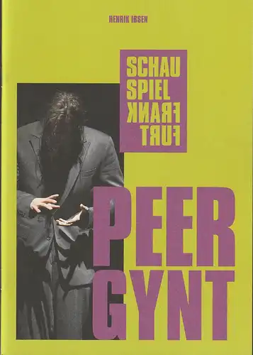 Schauspiel Frankfurt, Anselm Weber, Volker Bürger, Double Standards Berlin, Birgit Hupfeld ( Probenfotos ), Stefanie Weber: Programmheft Henrik Ibsen PEER GYNT Premiere 18. Mai 2019 Schauspielhaus Spielzeit 2018 / 19 Heft Nr 48. 