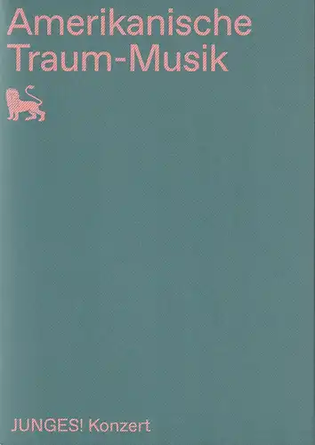 Staatstheater Braunschweig, Dagmar Schlingmann, Johanna Schatke, Lisa Blädtke, Meike Töpperwien: Programmheft JUNGES! KONZERT Aaron Copland AMERIKANISCHE TRAUM-MUSIK Premiere 29. September 2022 Kleines Haus Spielzeit 2022 / 2023. 