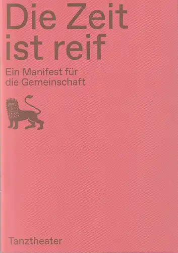 Staatstheater Braunschweig, Dagmar Schlingmann,  Ira Goldbecher, Bettina Stöß (Probenfotos): Programmheft Uraufführung TANZTHEATER Gregor Zöllig DIE ZEIT IST REIF Premiere 23. Oktober 2020 Großes Haus Spielzeit 2020 / 21. 