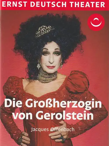 Ernst Deutsch Theater, Isabella Vertes-Schütter, Stefan Kroner, Julian Süssmann, Hanna Steube: Programmheft Jacques Offenbach DIE GROßHERZOGIN VON GEROLSTEIN Premiere 24. November 2022. 