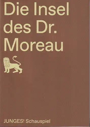 Staatstheater Braunschweig, Dagmar Schlingmann, Sarit Streicher, Farina Lichtenstein: Programmheft H.G. Wells DIE INSEL DES DR. MOREAU Premiere 1. Juli 2021 Lokpark. 