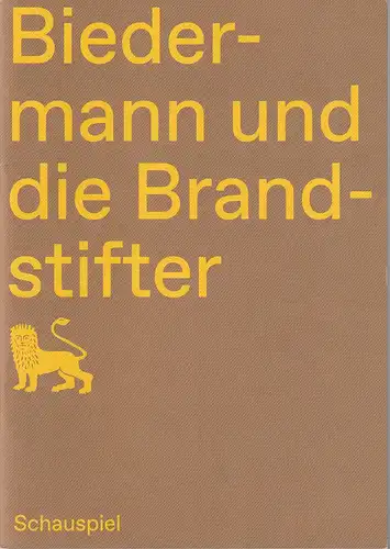 Staatstheater Braunschweig, Dagmar Schlingmann, Holger Schröder: Programmheft Max Frisch BIEDERMANN UND DIE BRANDSTIFTER Premiere 5. Februar 2022 Spielzeit 2021 / 22. 