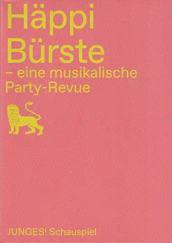 Staatstheater Braunschweig, Dagmar Schlingmann, Sarit Streicher: Programmheft Uraufführung Wockenfuß / Wesemüller HÄPPI BÜRSTE 22. Mai 2022 im Lokpark Spielzeit 2021 / 22. 