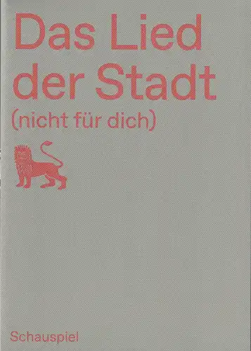 Staatstheater Braunschweig, Dagmar Schlingmann, Lisa Blädtke, Holger Schröder: Programmheft Uraufführung Ivana Sajko DAS LIED DER STADT 12. November 2022 im Aquarium Spielzeit 2022 / 23. 