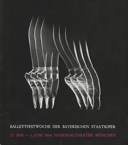 Bayerische Staatsoper München, Rudolf Hartmann, Hermann Frieß, Herbert List, Hans Kuh, Herbert Kern: Programmheft BALLETTFESTWOCHE DER BAYERISCHEN STAATSOPER 27. Mai bis 1. Juni 1964...