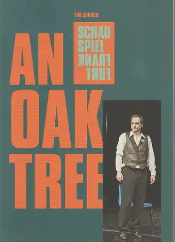 Schauspiel Frankfurt, Anselm Weber, Stefanie Weber, Alexander Leiffheidt, Robert Schittko ( Probenfotos ): Programmheft Tim Crouch AN OAK TREE ( DIE EICHE ) Premiere 9. November 2018 Kammerspiele Spielzeit 2018 / 19 Heft Nr 33. 