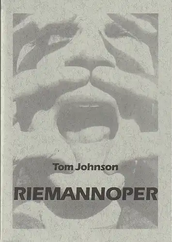 Eduard-von-Winterstein-Theater Annaberg, Hans-Hermann Krug, Michael Eccarius: Programmheft Tom Johnson RIEMANNOPER Premiere 16. Mai 1996 Studiobühne Spielzeit 1995 / 96 Heft 19. 