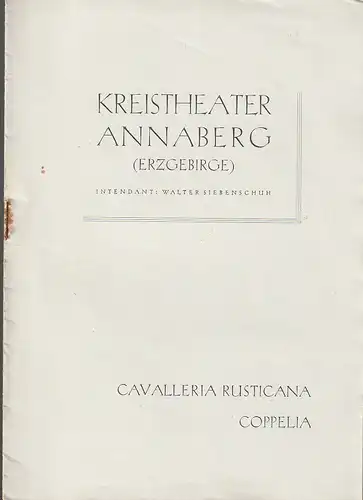 Kreistheater Annaberg (Erzgeb.),Walter Siebenschuh, Waldo Schubert, Charlotte Gotthardt: Programmheft Pietro Mascagni CAVALLERIA RUSTICANA / Leo Delibes COPPELIA Spielzeit 1954 / 55 Heft 24. 