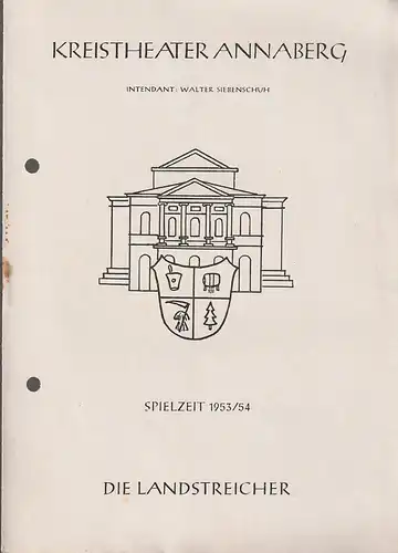 Kreistheater Annaberg Erzgebirge, Walter Siebenschuh: Programmheft C. M. Ziehrer DIE LANDSTREICHER Spielzeit 1953 / 54. 