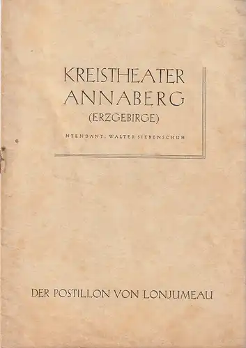 Kreistheater Annaberg Erzgebirge, Walter Siebenschuh, Waldo Schubert: Programmheft Adolphe Adam DER POSTILLON VON LONJUMEAU Spielzeit 1954 / 55 Nr. 20. 